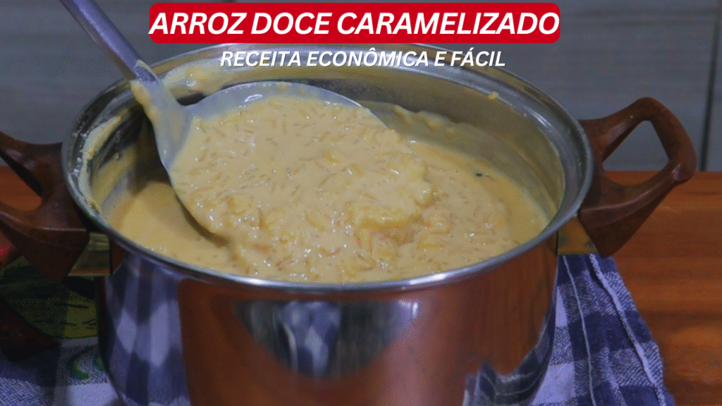Receita Fácil de Arroz Doce Cremoso e Caramelizado 1 ARROZ DOCE CARAMELIZADO