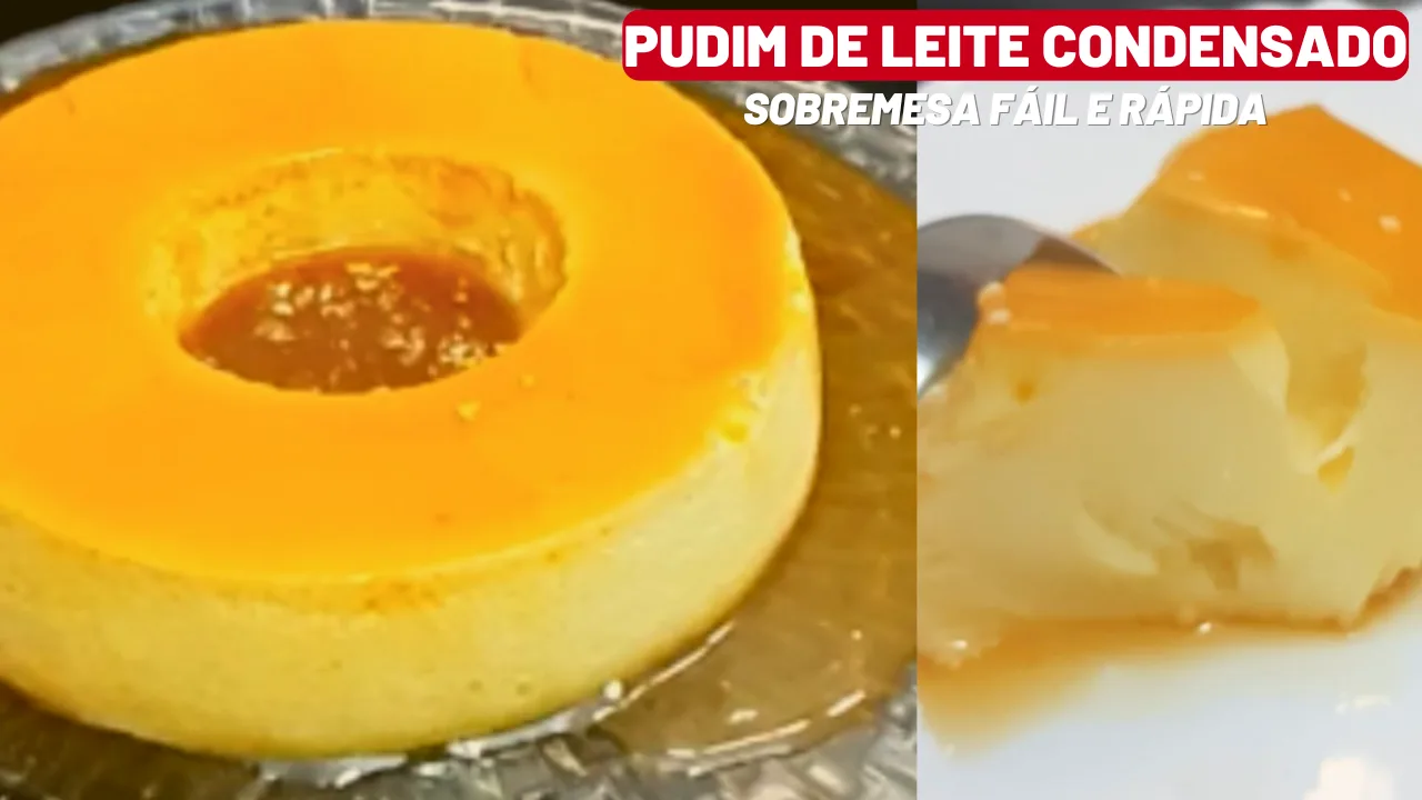 Pudim de Leite Condensado: Sobremesa dos Sonhos