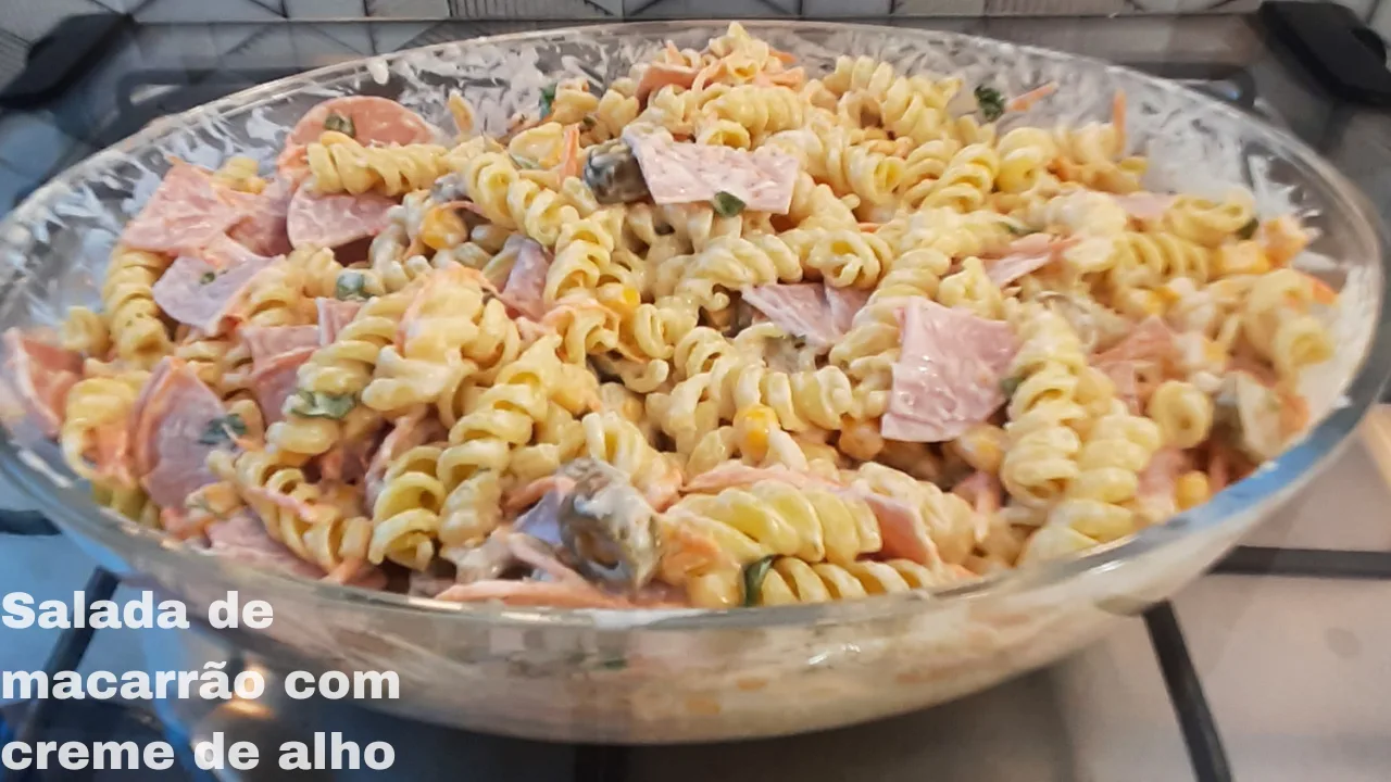 Salada perfeita de Macarrão e Creme de Alho Cremoso.